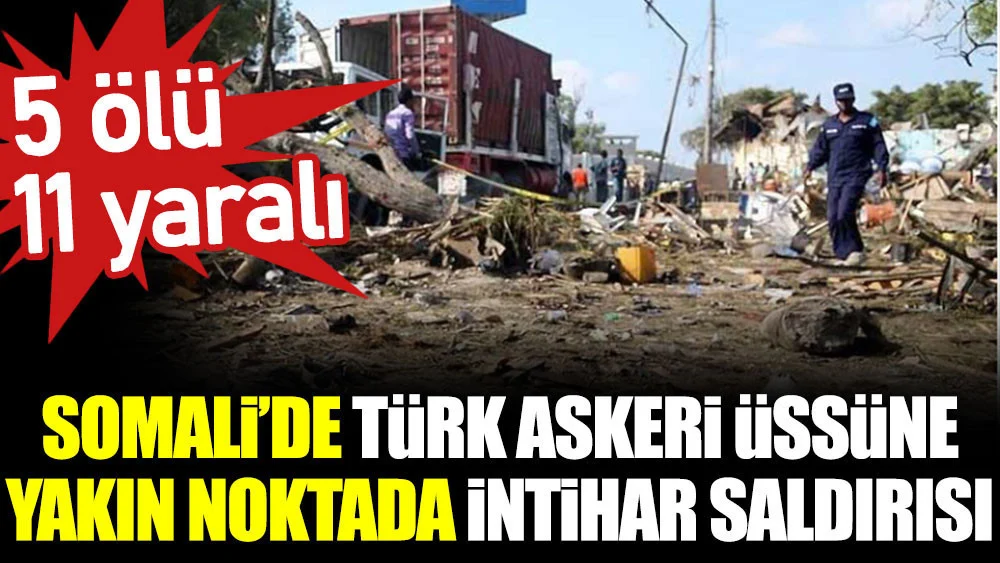 Somali’de Türk askeri üssün yakınında patlama: Ölü ve yaralılar var