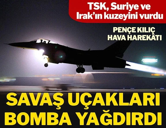 Türkiye Suriye ve Kuzey Irak’a operasyon başlattı
