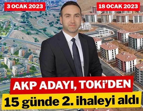 AKP adayı TOKİ’den 15 günde 2. ihaleyi aldı