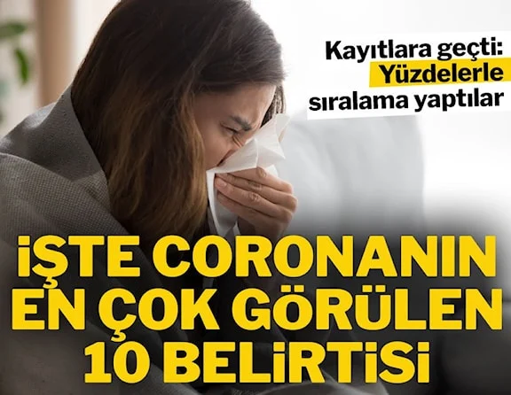 Covid-19’un en çok görülen 10 belirtisi sıralandı