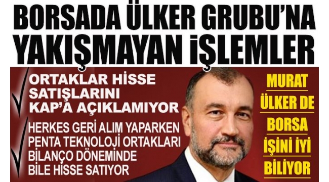 Borsada Ülker Grubu’na yakışmayan işlemler