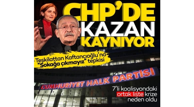 Koalisyondaki 'ortak liste' krizi büyüyor! CHP’de kazan kaynıyor