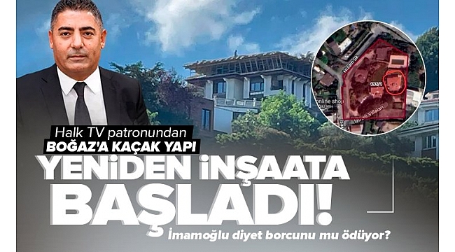 Halk TV’nin patronu Cafer Mahiroğlu'nun kaçak milyon dolarlık yapısına bakanlıktan "Yıkın" talimatı!