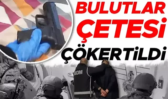 Bakan Yerlikaya açıkladı: 'Bulutlar Çetesi' çökertildi!