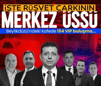 İşte rüşvet çarkının merkez üssü! Beylikdüzü'ndeki kafede 154 kez yolsuzluk için toplandılar
