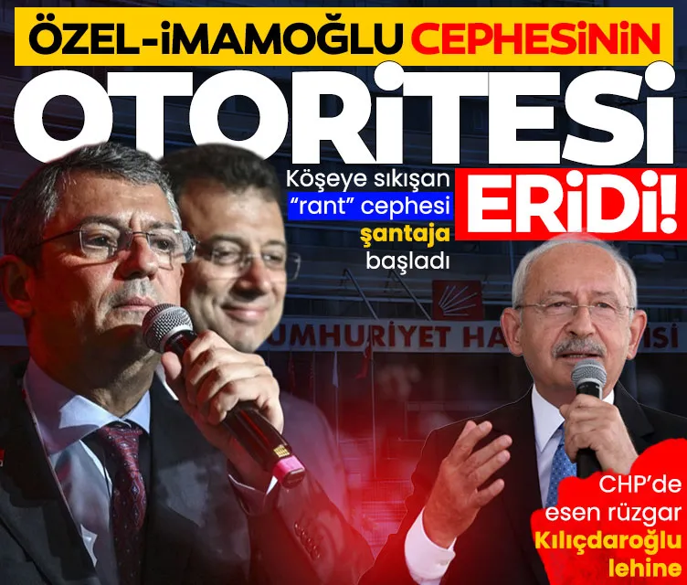 CHP’de kozlar Kılıçdaroğlu’nun elinde! Köşeye sıkışan rant cephesi şantaja başladı