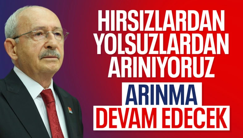 CHP Genel Başkanı Kemal Kılıçdaroğu'ndan Yeni Arınma Sinyali!