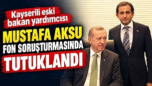 Eski bakan yardımcısı Mustafa Aksu fon soruşturmasında tutuklandı